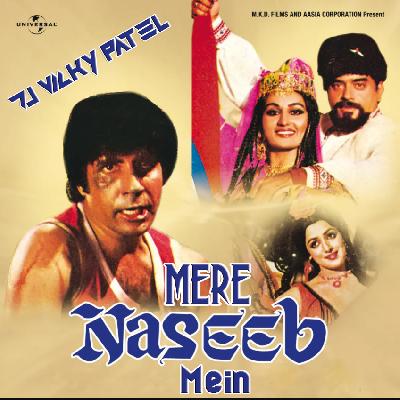 Mere Naseeb Mein Tu Hai Ke Nahi - Dj Remix Mp3 - Dj Vicky Patel